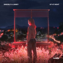 Sineself & Linney - Up at Night