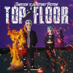 TOP FLOOR Ft. WHITNEY PEYTON