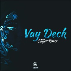 Vay Deck - (Stifler Remix)