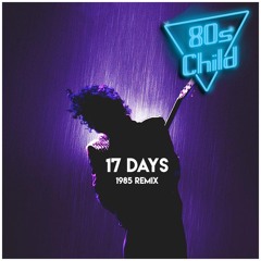 Prince - 17 Days [1985 Remix]