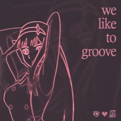 we like to groove (feat. blip_)