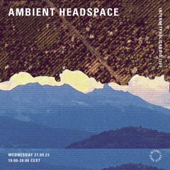 Ambient Headspace#2 | 27.09.2023