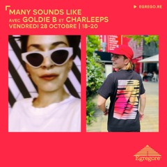 Many Sounds Like avec Goldie B & Charleeps (Octobre 2022)