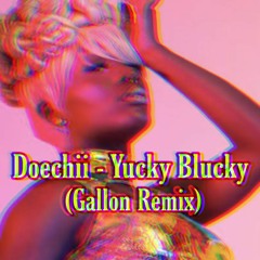 Iamdoechii - Yucky Blucky Fruitcake (Gallon remix)