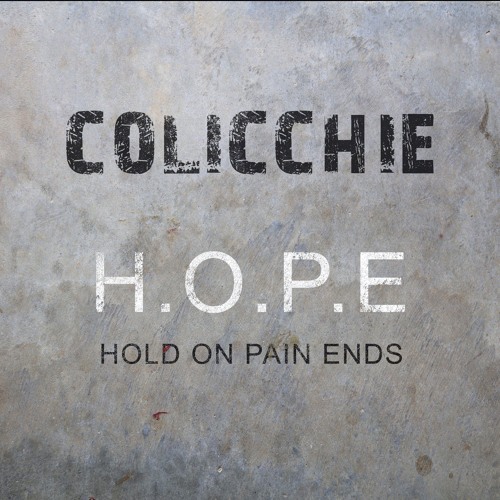 H.O.P.E " Hold On Pain Ends "