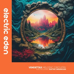 VendettaX - Electric Dreamscape [Electric Eden Records]