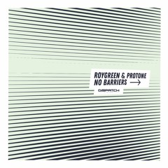 RoyGreen & Protone - No Barriers / Turn Fine - Dispatch Limited 093 - OUT NOW