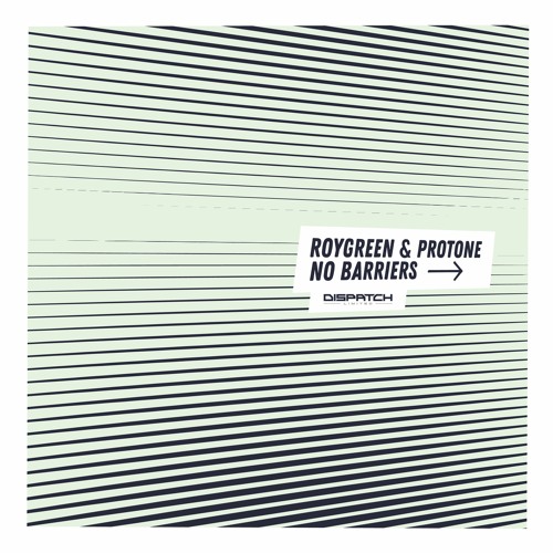 RoyGreen & Protone - No Barriers - Dispatch Limited 093 - OUT NOW