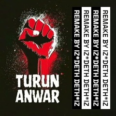 Mohd Abd Rashid (suno.AI) - Turun Anwar! (IZ*DETH DETH*IZ Remix)