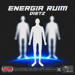 Energia Ruim - Dietz