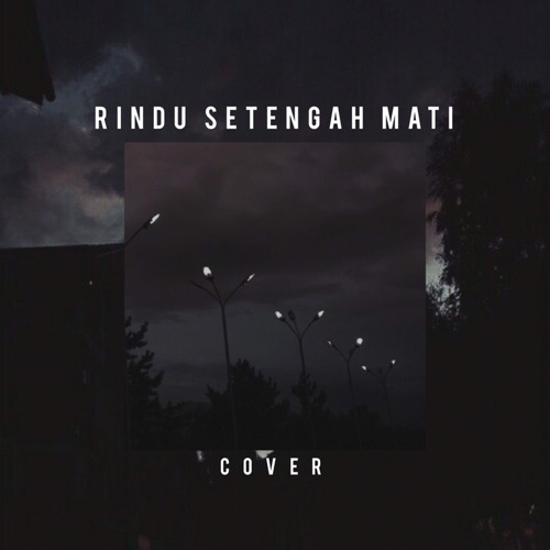 Stream Rindu Setengah Mati Cover By Irfn Listen Online For Free On Soundcloud