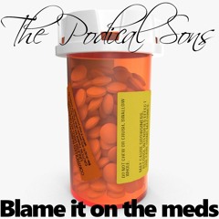 Episode 103 - Blame it on the meds