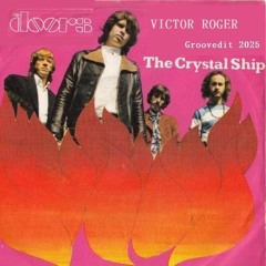 Victor Roger feat. The Doors - The Crystal Ship - Groovedit 2025
