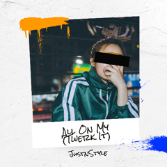 All On My (Twerk It)