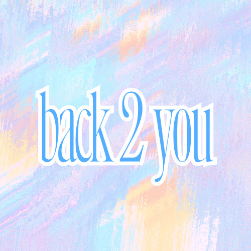 back 2 you