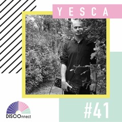 #41 Yesca - DISCOnnect cast
