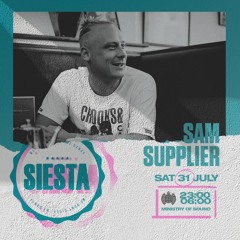 LIVE @ Ministry Of Sound - Siesta - SAM SUPPLIER - 5-6AM 31.07.21