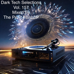 Dark Tech Selections 157[Vinyl Only Mix]