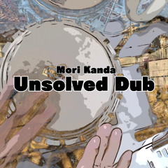 Unsolved Dub