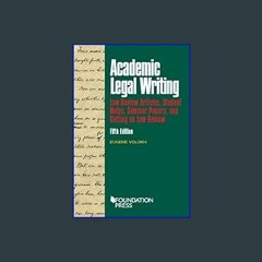 {ebook} 📖 Academic Legal Writing: Law Rev Articles, Student Notes, Seminar Papers, and Getting on