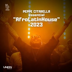 Peppe Citarella_essential "AfroLatinHouse" 2023 (Continuous Dj Mix)