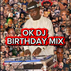 OK DJ BIRTHDAY MIX