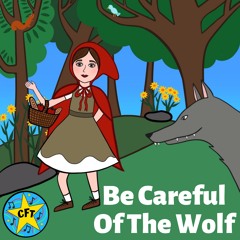 Be Careful Of The Wolf (from Little Red Riding Hood)