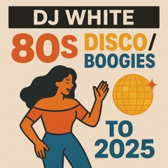 80s Disco/Boogies To 2025