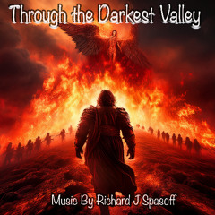 "Through The Dark Valley:  God's Guidance "          (optimize sound for headphones)