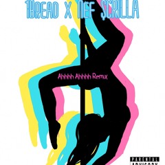 1Bread - Aaaah Aaaah Featuring Nef Scrilla (remix)