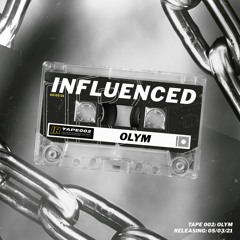 Influenced Podcast TAPE002 | Olym