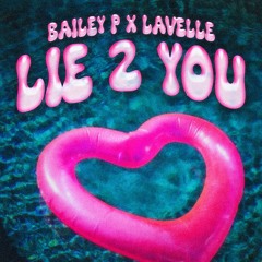 BAILEY P X Lavelle - Lie 2 You