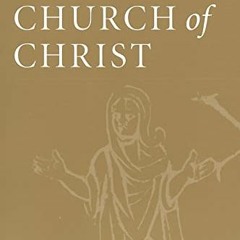 ❤️ Download The Church of Christ: A Biblical Ecclesiology for Today by  Everett Ferguson