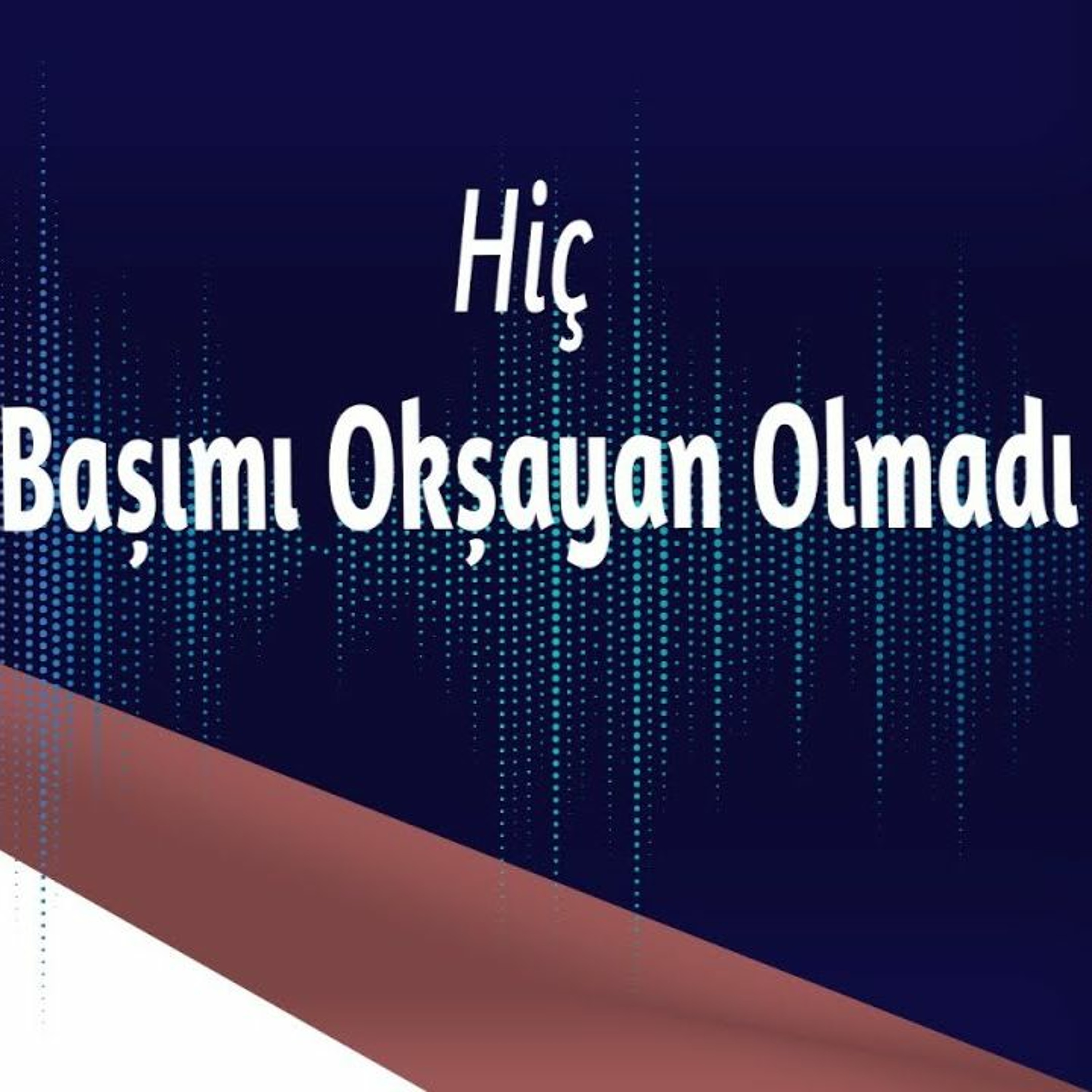 “Hiç Başımı Okşayan Olmadı” - MEHMET YILDIZ / HİZMETTEN SESLİ KÖŞELER episode artwork