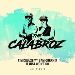 Tim Deluxe Feat. Sam Obernik - It Just Won't Do (The Calabroz Edit)