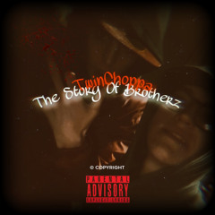 TwinChoppa - The Story Of Brothers