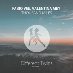 Fabio Vee Feat. Valentina Mey - Thousand Miles