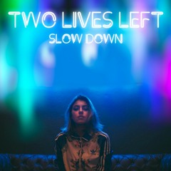 Slow Down