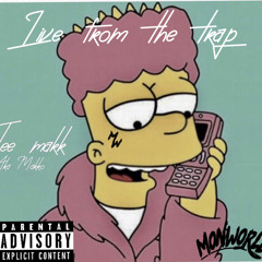 Tee Makk - Live From The Trap