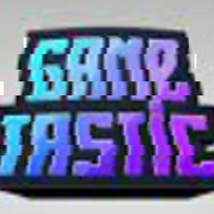 Gametastic!