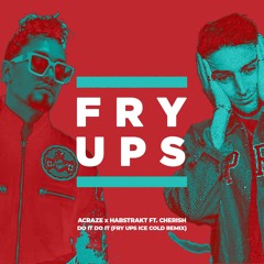 ACRAZE x Habstrakt Ft. Cherish - Do It Do It (Fry Ups Ice Cold Remix)