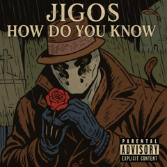 HOW DO YOU KNOW