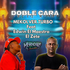 DOBLE CARA (feat. Edwin El Maestro & El Zete)