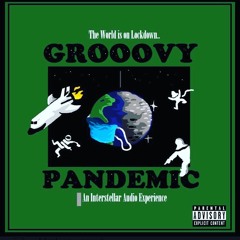 A GROOOVY PANDEMIC