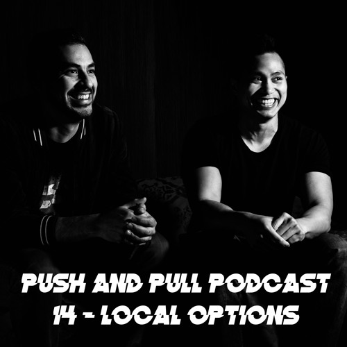 Stream Push & Pull Podcast 14 Local Options by Push & Pull Music