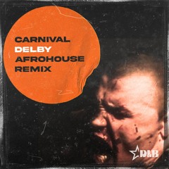 CARNIVAL - Kanye West & Ty Dolla $ign Ft Playboi Carti & Rich The Kid - (DELBY Afro House Remix)
