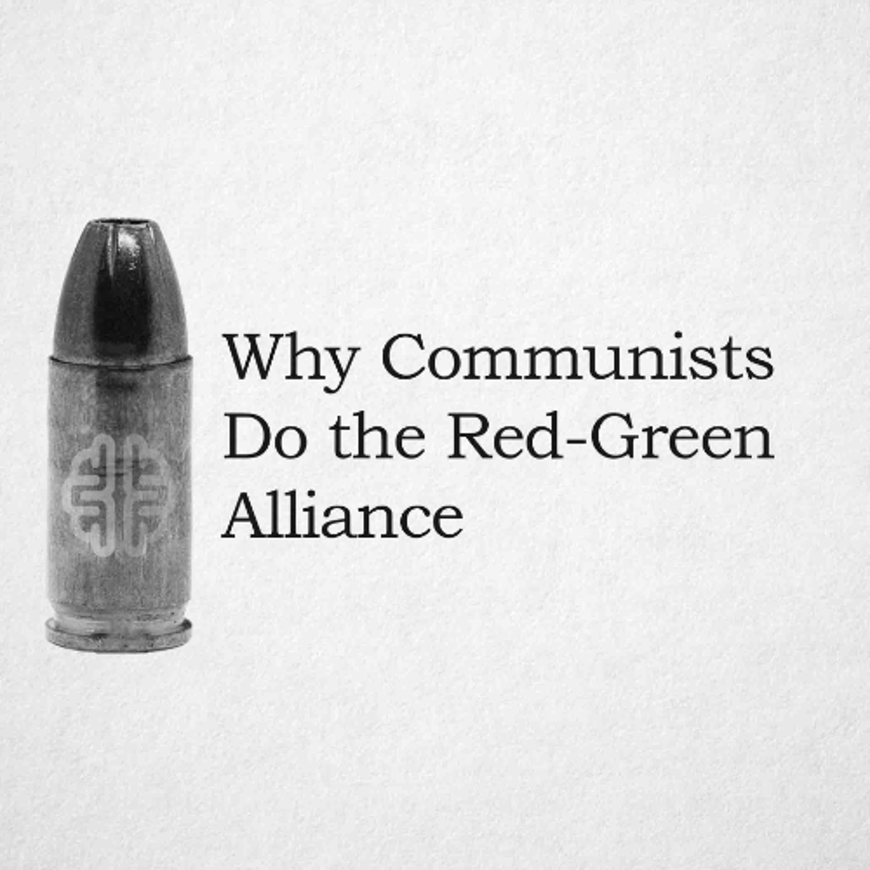 Why Communists Do the Red-Green Alliance