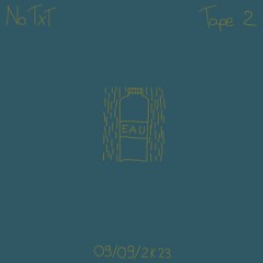 TAPE 02 ''NoTxt'' x @doxy_z & @n_ewes (09-09-2k23)