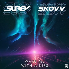 Surev, Skovv - Wake Me With A Kiss (Extended Mix) | Future Rave | EDM Festival Music