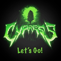 Cypress - Let's Go! (Revamped) FREE DOWNLOAD!